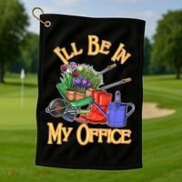 I'll Be In My Office Gardening Golf Towel thumb 1