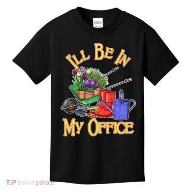 I'll Be In My Office Gardening Kids T-Shirt
