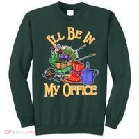 I'll Be In My Office Gardening Sweatshirt thumb 0