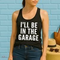 I'll Be In The Garage Car Mechanic Fan Women's Tank Top thumb 2