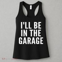 I'll Be In The Garage Car Mechanic Fan Women's Tank Top thumb 3