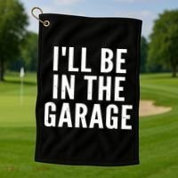 I'll Be In The Garage Car Mechanic Fan Golf Towel thumb 1