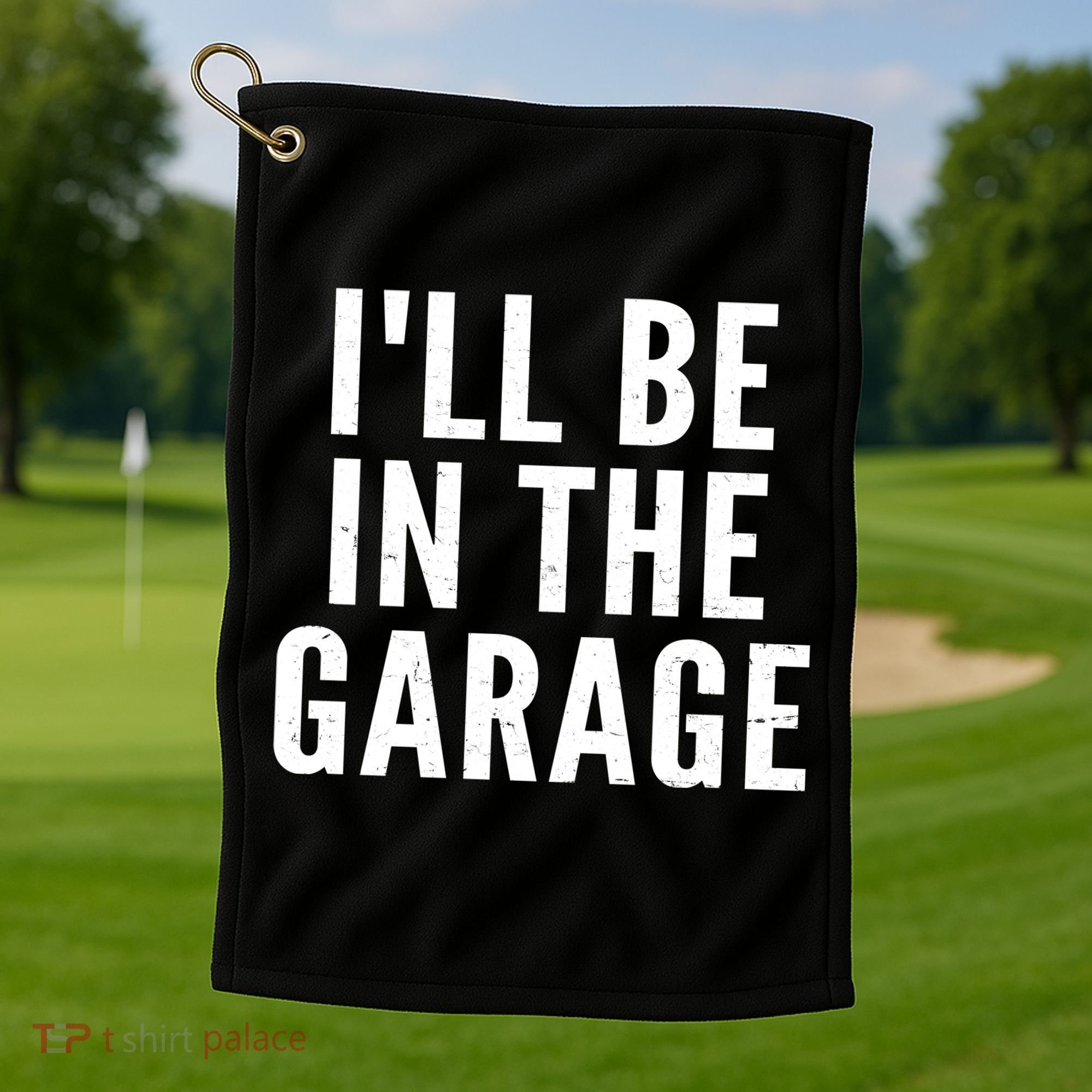 I'll Be In The Garage Car Mechanic Fan Golf Towel