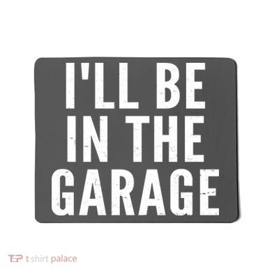 I'll Be In The Garage Car Mechanic Fan Mousepad