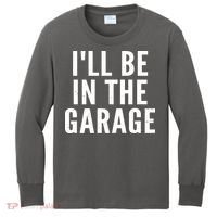 I'll Be In The Garage Car Mechanic Fan Kids Long Sleeve Shirt thumb 0