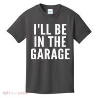 I'll Be In The Garage Car Mechanic Fan Kids T-Shirt thumb 0