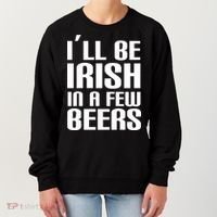 I'll Be Irish in A Few Beers Women's Sweatshirt thumb 0