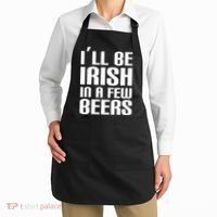 I'll Be Irish in A Few Beers Apron thumb 2