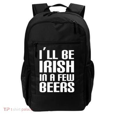I'll Be Irish in A Few Beers Backpack