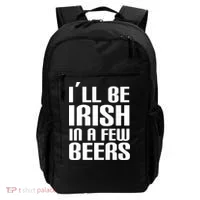 I'll Be Irish in A Few Beers Backpack thumb 0
