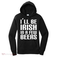 I'll Be Irish in A Few Beers Women's Hoodie thumb 0