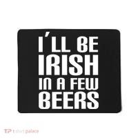 I'll Be Irish in A Few Beers Mousepad thumb 0