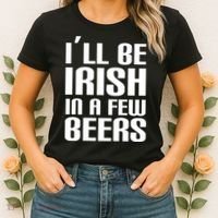 I'll Be Irish in A Few Beers Women's T-Shirt thumb 2