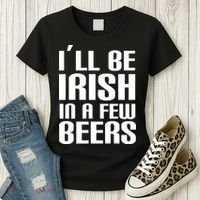 I'll Be Irish in A Few Beers Women's T-Shirt thumb 3