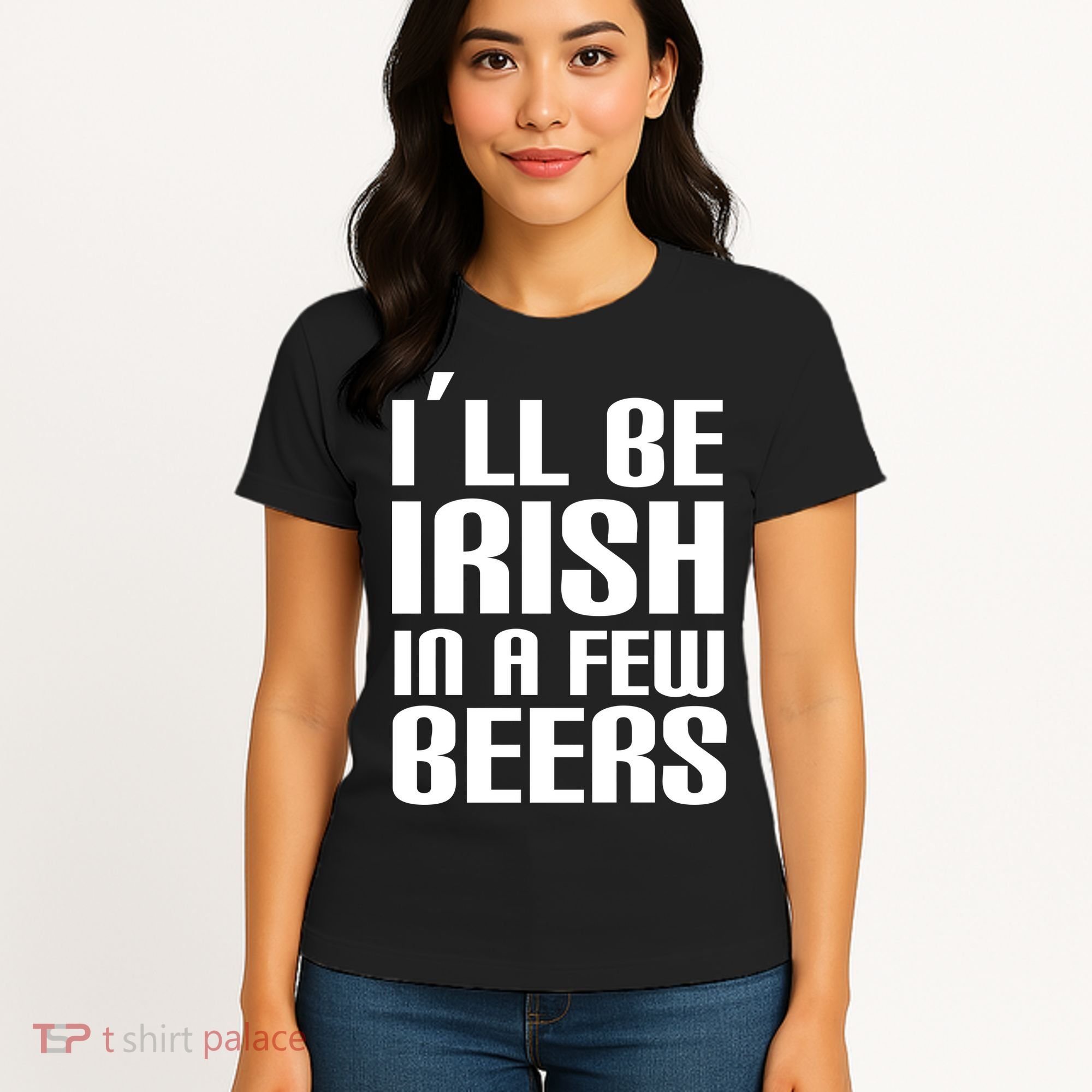 I'll Be Irish in A Few Beers Women's T-Shirt