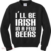 I'll Be Irish in A Few Beers Kids Sweatshirt thumb 0