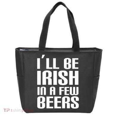 I'll Be Irish in A Few Beers Tote Bag