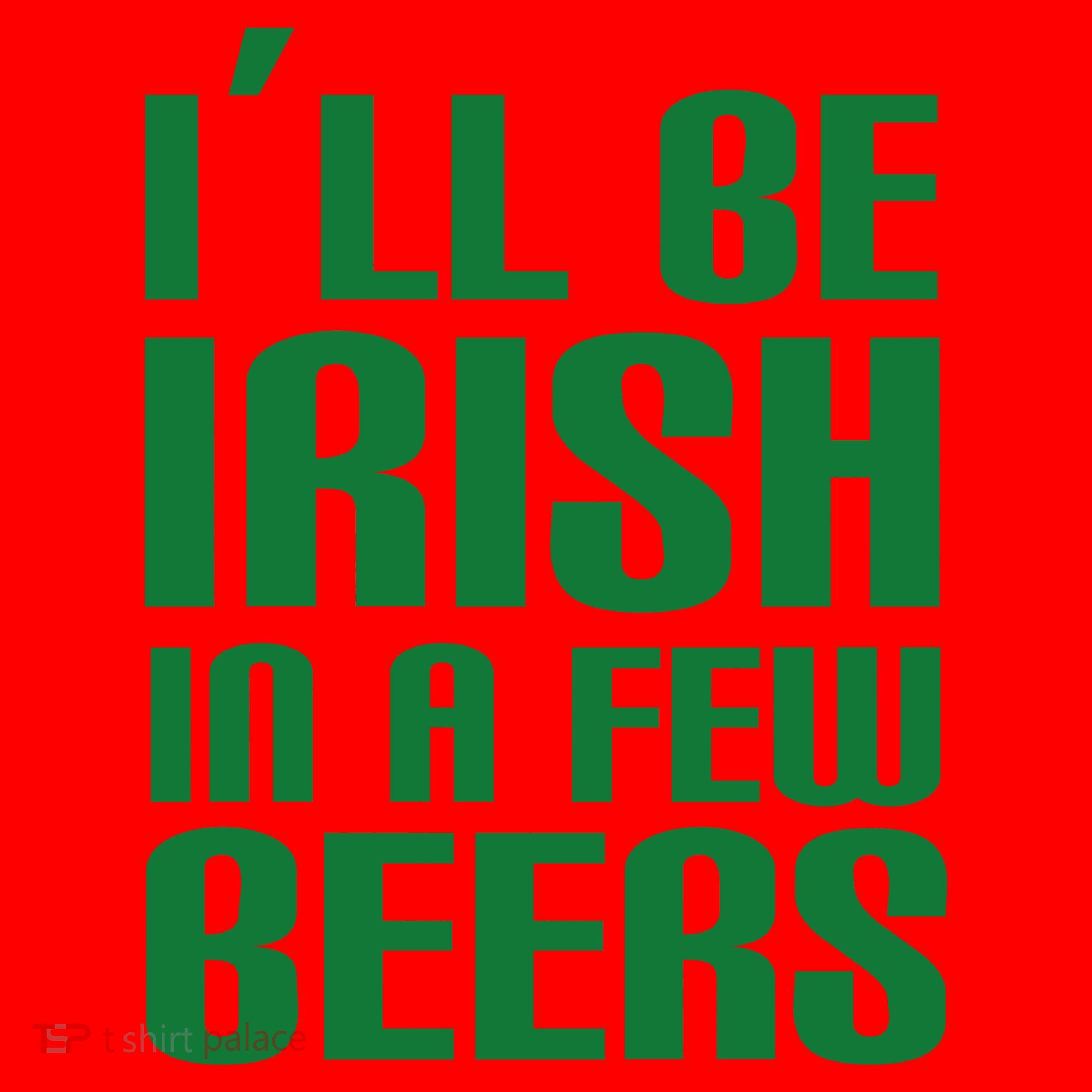 I'll Be Irish in A Few Beers Santa Hat