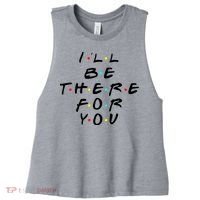 I'll Be There For You Friendship  Women's Racerback Cropped Tank thumb 0