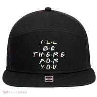I'll Be There For You Friendship  7 Panel Mesh Trucker Snapback Hat thumb 0