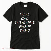 I'll Be There For You Friendship  Tall T-Shirt thumb 0