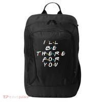 I'll Be There For You Friendship  City Backpack thumb 0
