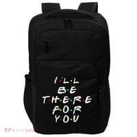 I'll Be There For You Friendship  Impact Tech Backpack thumb 0