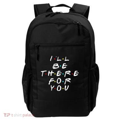 I'll Be There For You Friendship  Backpack