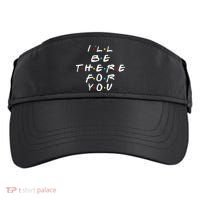 I'll Be There For You Friendship  Adult Drive Performance Visor thumb 0
