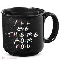 I'll Be There For You Friendship  15oz Campfire Ceramic Mug thumb 0