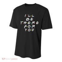 I'll Be There For You Friendship  Youth Performance Sprint T-Shirt thumb 0