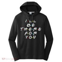 I'll Be There For You Friendship  Performance Fleece Hoodie thumb 0