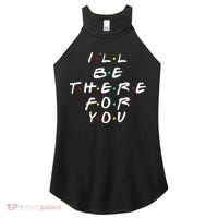 I'll Be There For You Friendship  Women's Perfect Tri Rocker Tank thumb 0