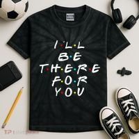 I'll Be There For You Friendship  Kids Tie-Dye T-Shirt thumb 2