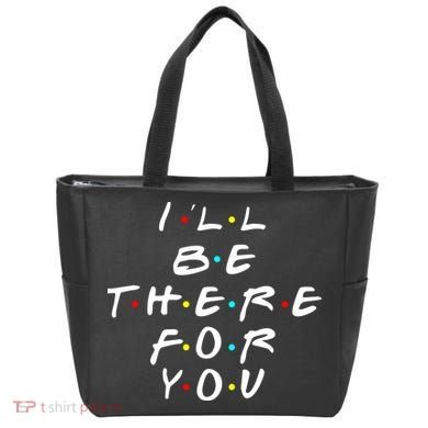 I'll Be There For You Friendship  Tote Bag