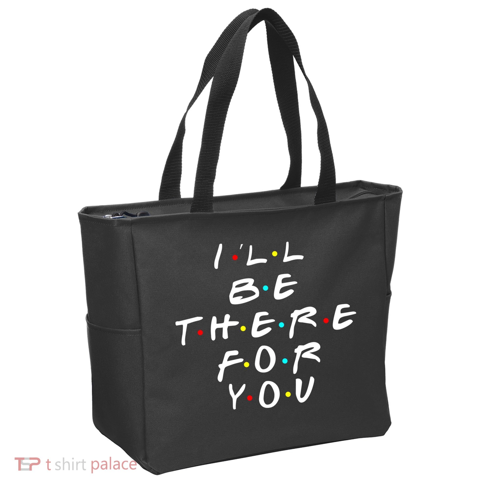 I'll Be There For You Friendship  Tote Bag