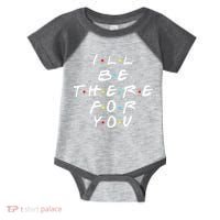 I'll Be There For You Friendship  Infant Baby Jersey Bodysuit thumb 0