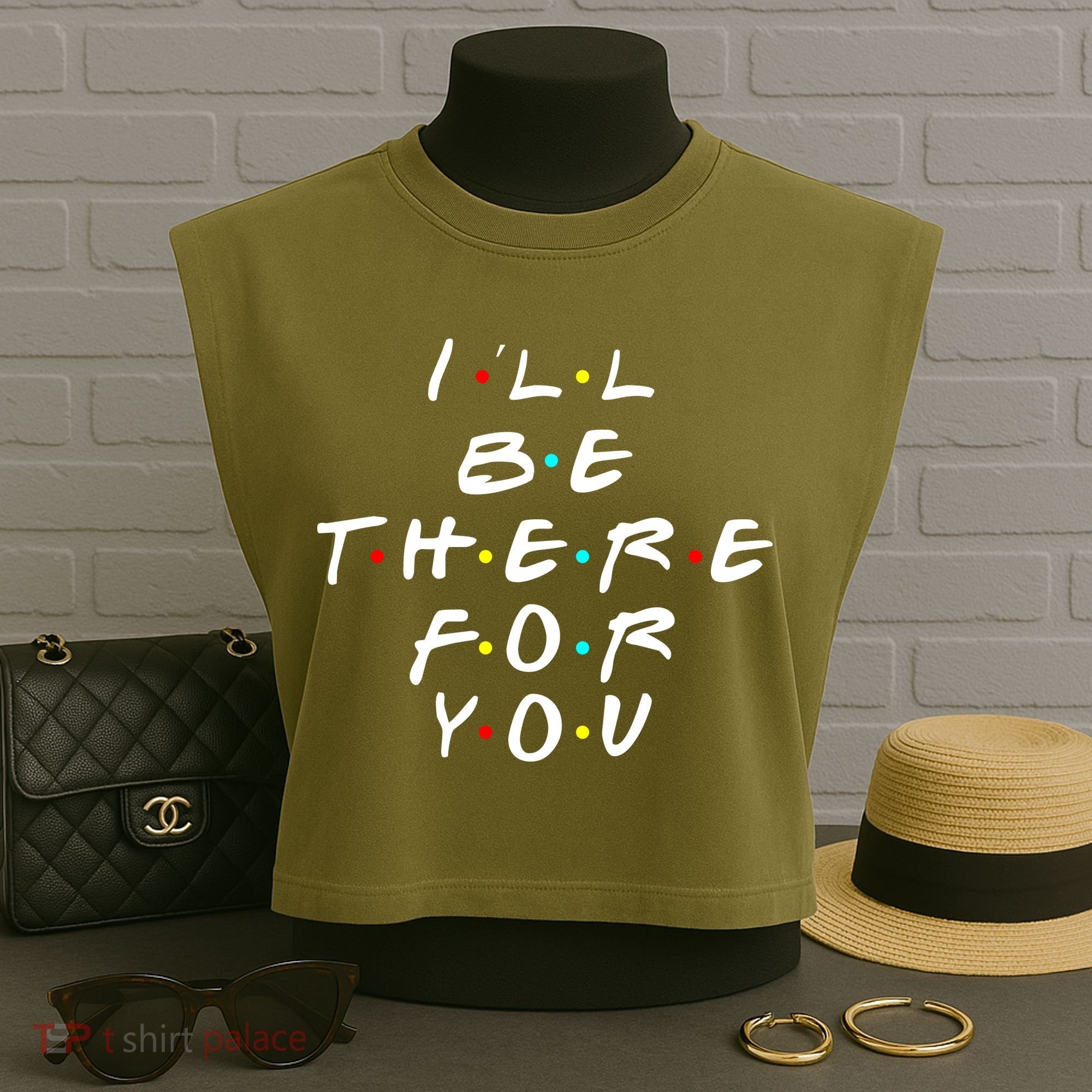 I'll Be There For You Friendship  Garment-Dyed Women's Muscle Tee