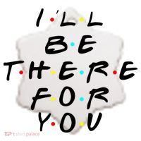 I'll Be There For You Friendship  Ceramic Ornament thumb 2