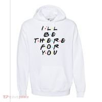 I'll Be There For You Friendship  Comfort Colors Garment-Dyed Hooded Sweatshirt thumb 0