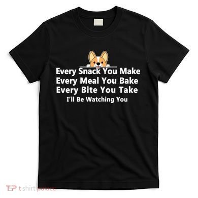 I'll Be Watching You Cute Dog Meme T-Shirt