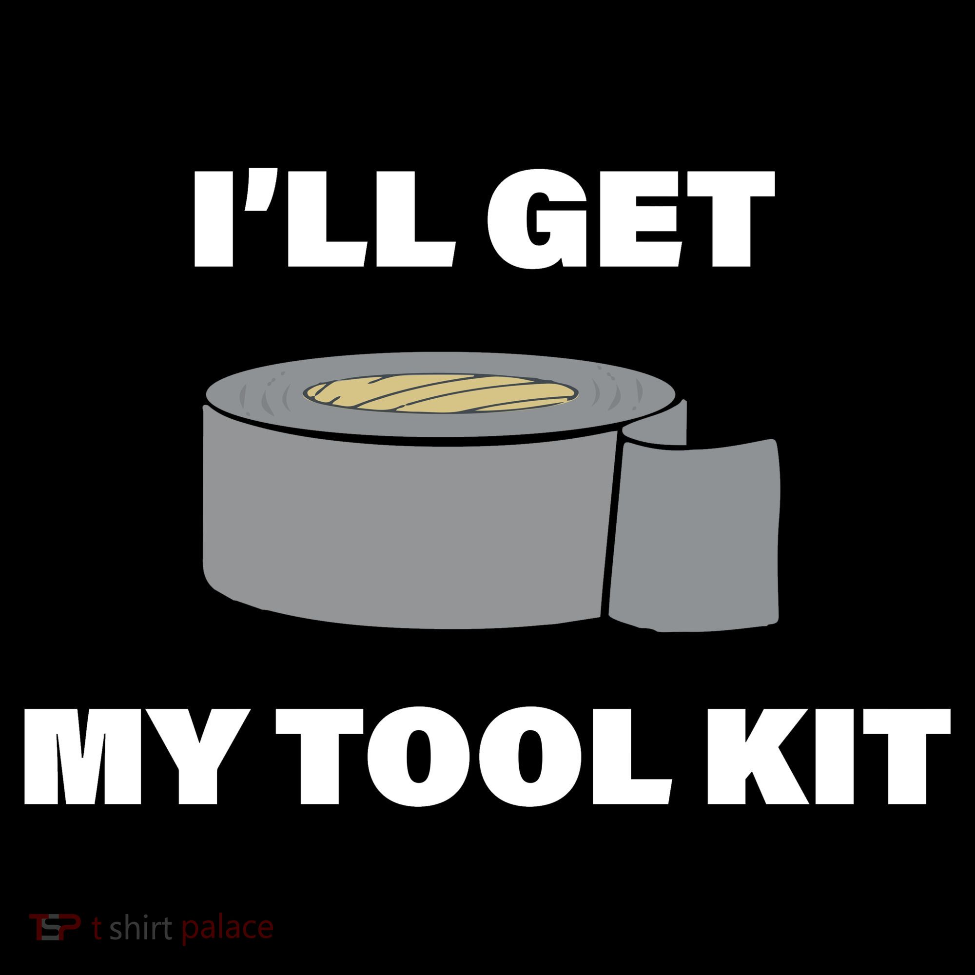 I'll Get My Tool Kit Duck Tape Hoodie