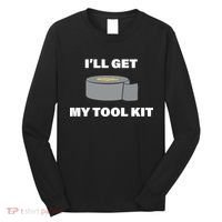 I'll Get My Tool Kit Duck Tape Long Sleeve Shirt thumb 0