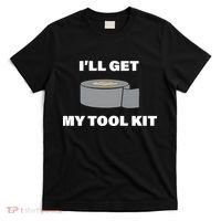 I'll Get My Tool Kit Duck Tape T-Shirt thumb 0