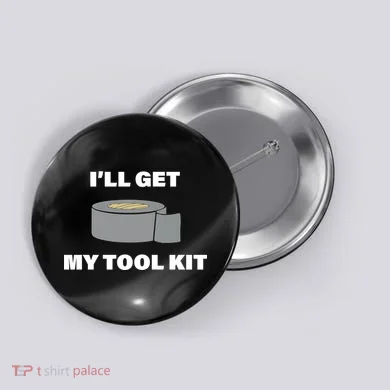 I'll Get My Tool Kit Duck Tape Button