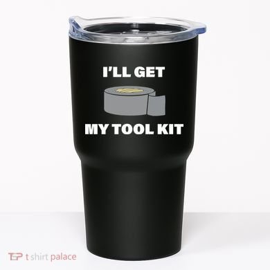 I'll Get My Tool Kit Duck Tape Tumbler
