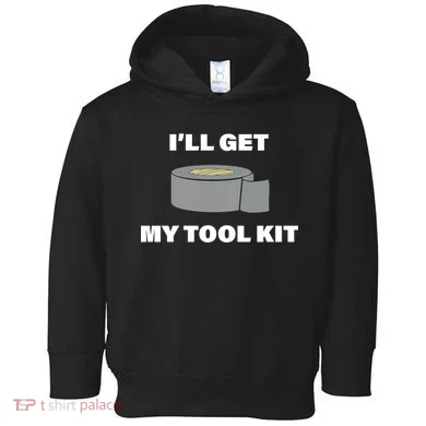 I'll Get My Tool Kit Duck Tape Toddler Hoodie