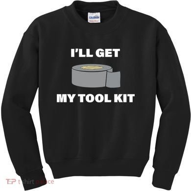 I'll Get My Tool Kit Duck Tape Kids Sweatshirt