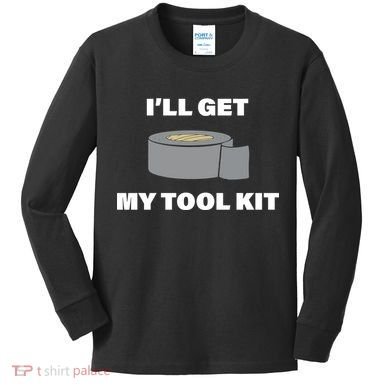 I'll Get My Tool Kit Duck Tape Kids Long Sleeve Shirt