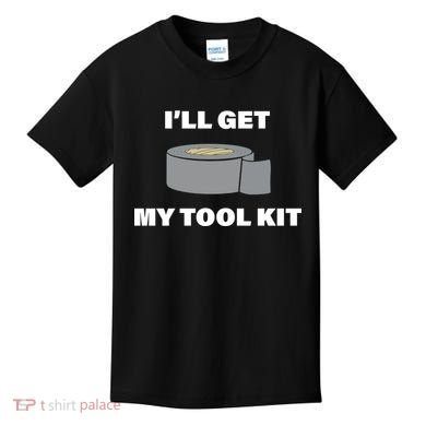 I'll Get My Tool Kit Duck Tape Kids T-Shirt